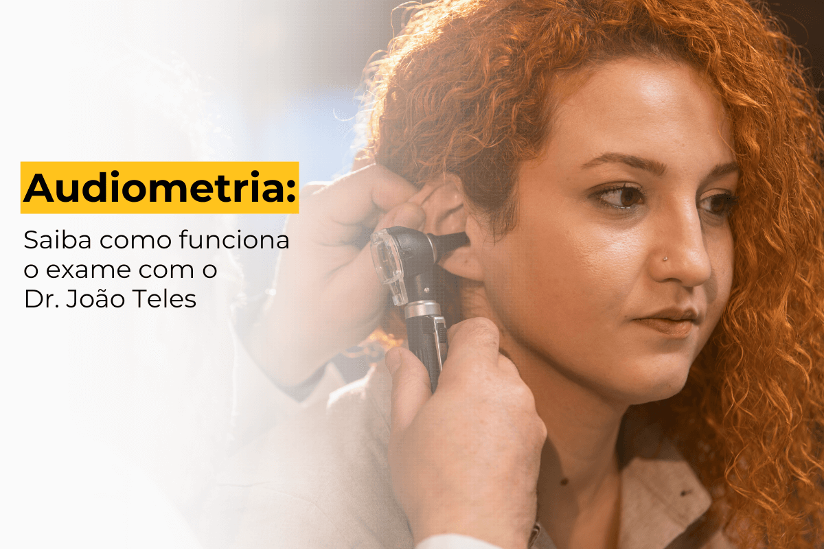 Audiometria Leblon: Saiba Como Funciona o Exame com o Dr. João Teles