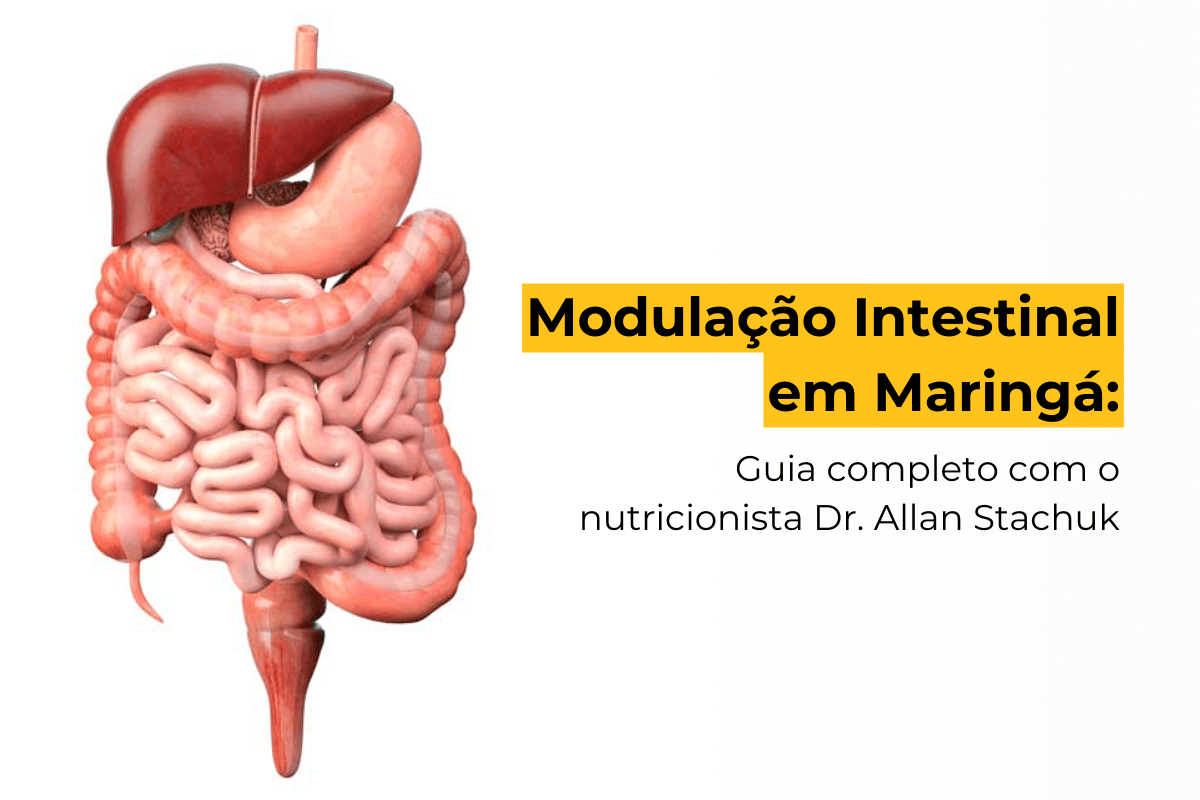 Modulação Intestinal em Maringá: Guia Completo com o Nutricionista Dr. Allan Stachuk