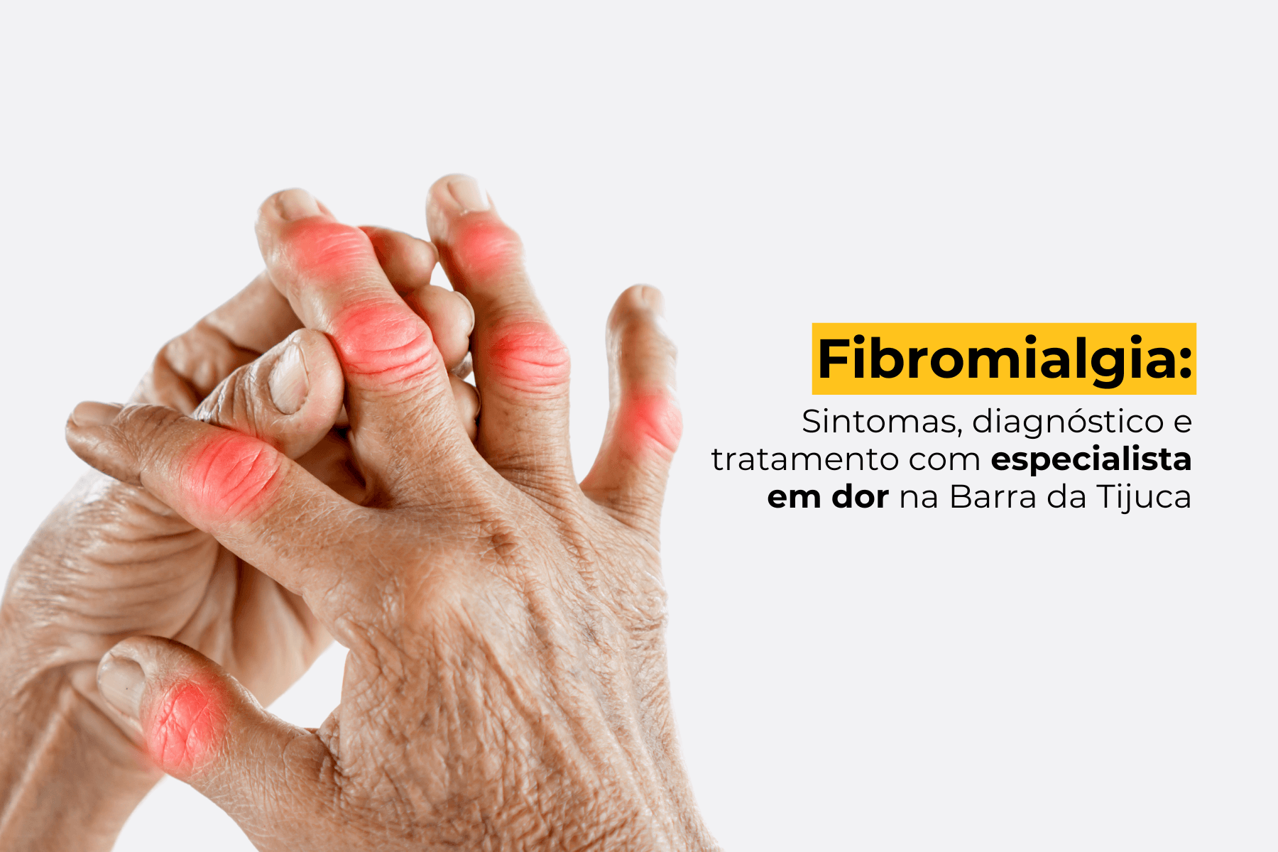 Fibromialgia: Sintomas, Diagnóstico e Tratamento com Especialista em Dor na Barra da Tijuca