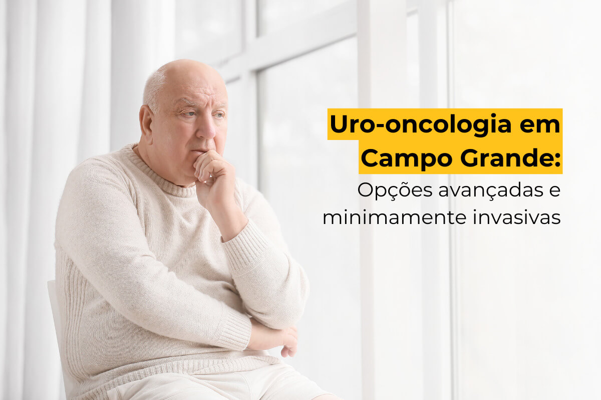 Uro-oncologia em Campo Grande: Opções Avançadas e Minimamente Invasivas