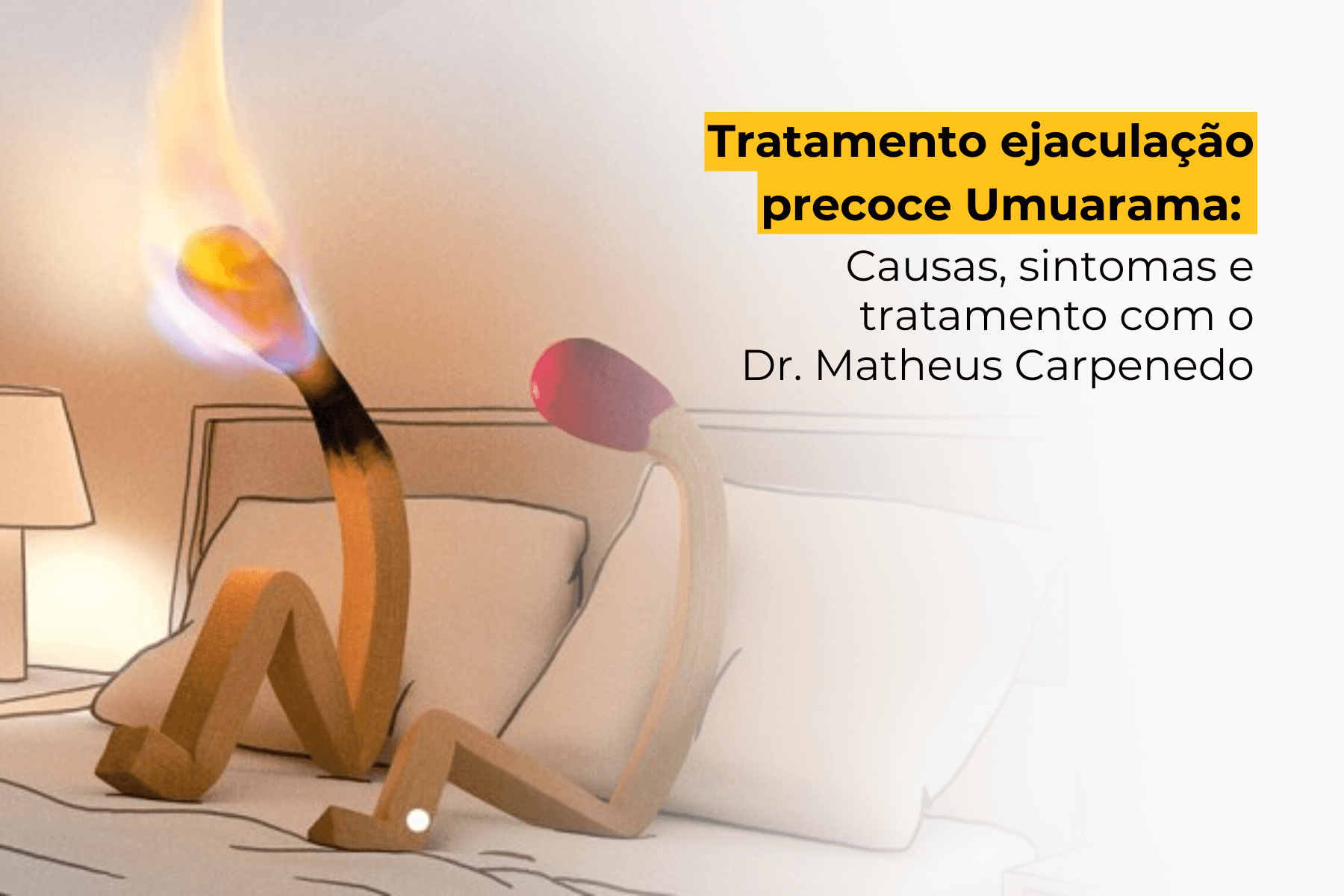 Tratamento ejaculação precoce Umuarama: Causas, Sintomas e Tratamento com o Dr. Matheus Carpenedo