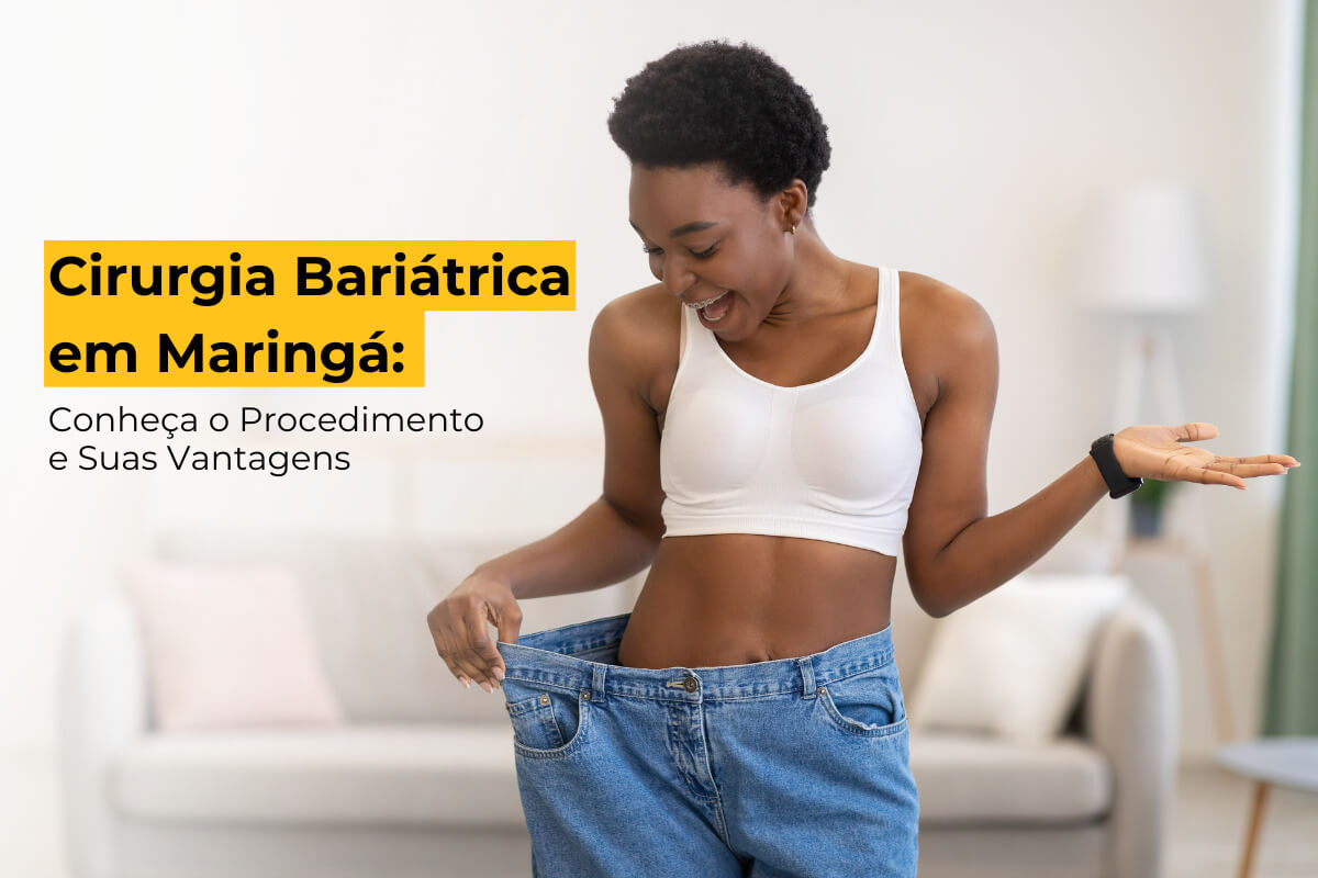 Cirurgia Bariátrica em Maringá: Conheça o Procedimento e Suas Vantagens