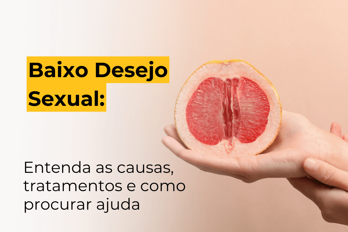 Baixo Desejo Sexual: Entenda as Causas, Tratamentos e Como Procurar Ajuda em Maringá