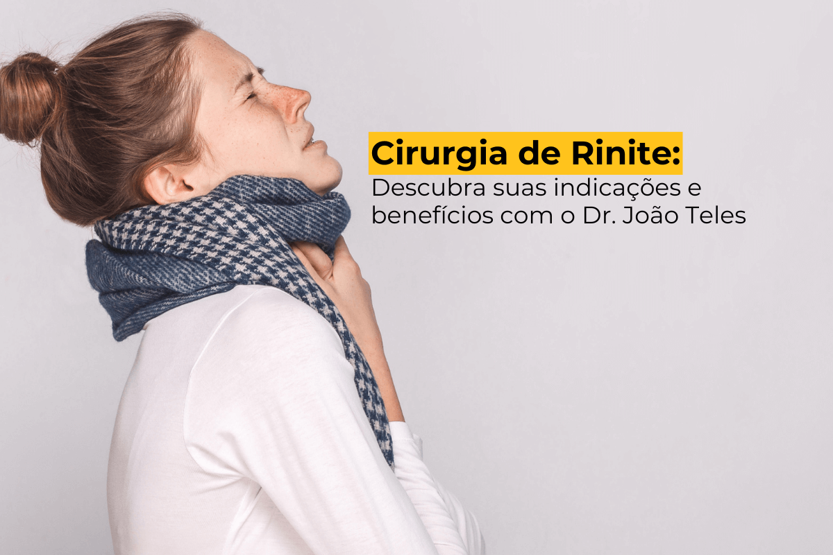 Cirurgia de Rinite no Leblon: Descubra Suas Indicações e Benefícios com o Dr. João Teles