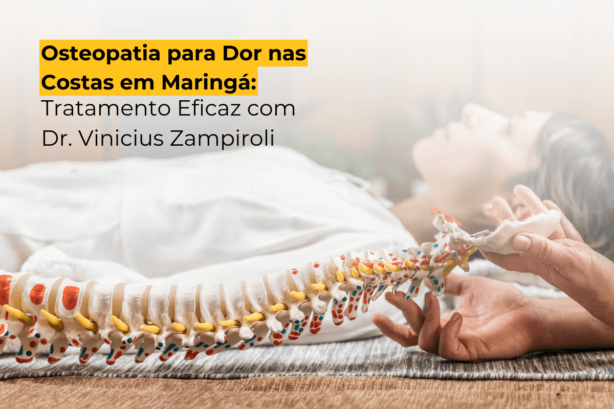 Osteopatia para Dor nas Costas em Maringá: Tratamento Eficaz com Dr. Vinicius Zampiroli