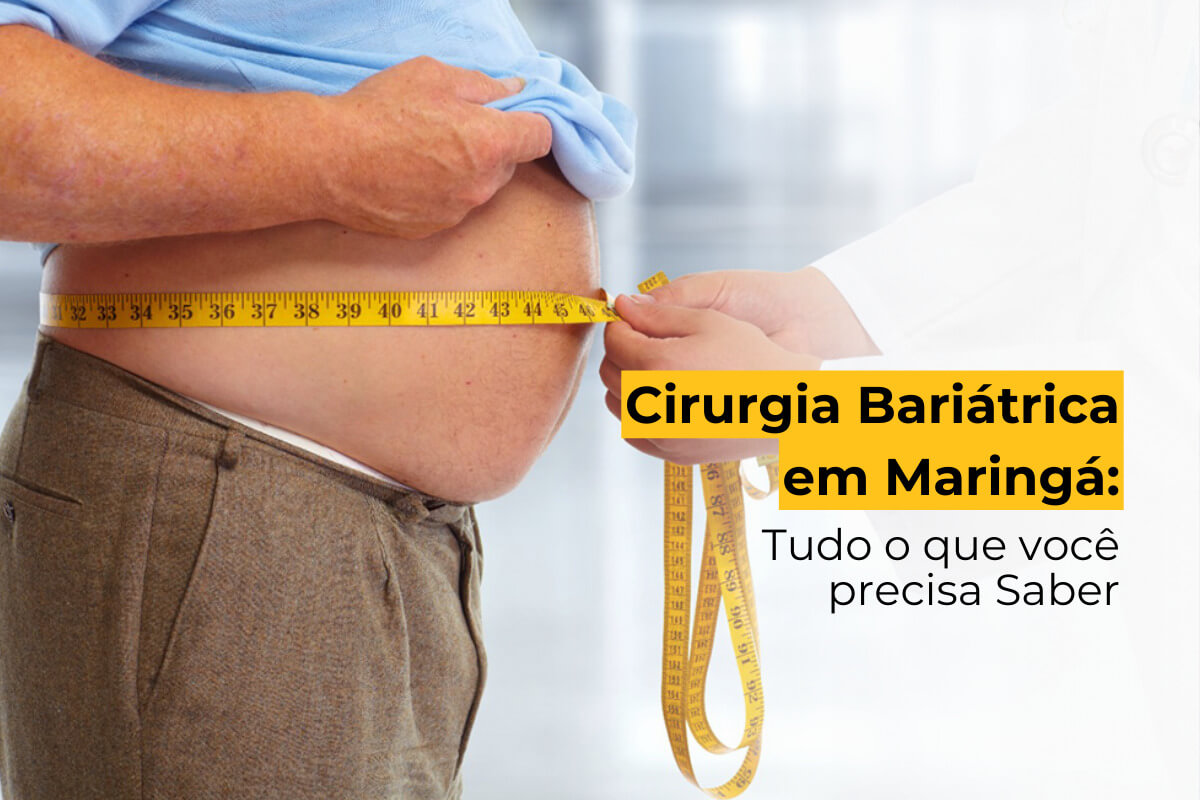 Cirurgia Bariátrica em Maringá: Tudo o que Você Precisa Saber