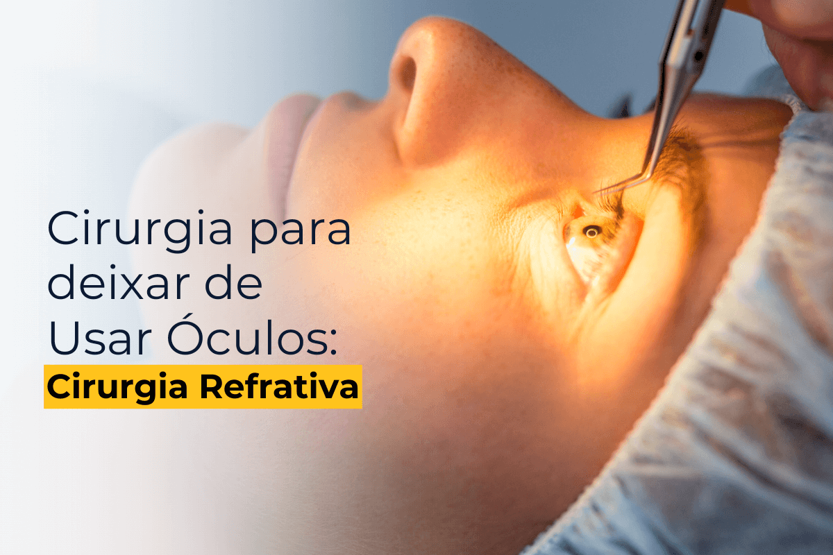 Cirurgia para Deixar de Usar Óculos em Botafogo: Cirurgia Refrativa