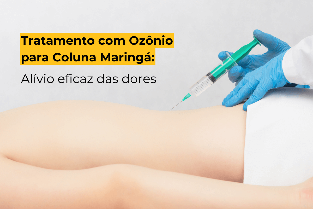 Tratamento com Ozônio para Coluna Maringá: Alívio Eficaz das Dores