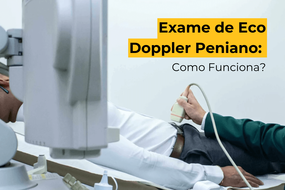 Exame de Eco Doppler Peniano em Curitiba: Como Funciona?