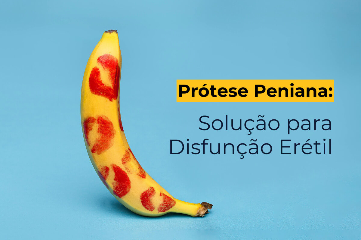 Prótese Peniana em Curitiba: Solução para Disfunção Erétil