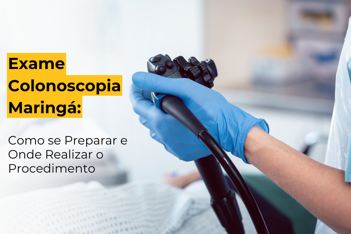 Exame Colonoscopia Maringá: Como se Preparar e Onde Realizar o Procedimento