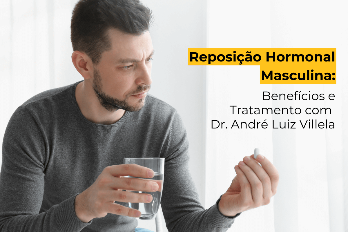 Reposição Hormonal Masculina em Maringá: Benefícios e Tratamento com Dr. André Luiz Villela