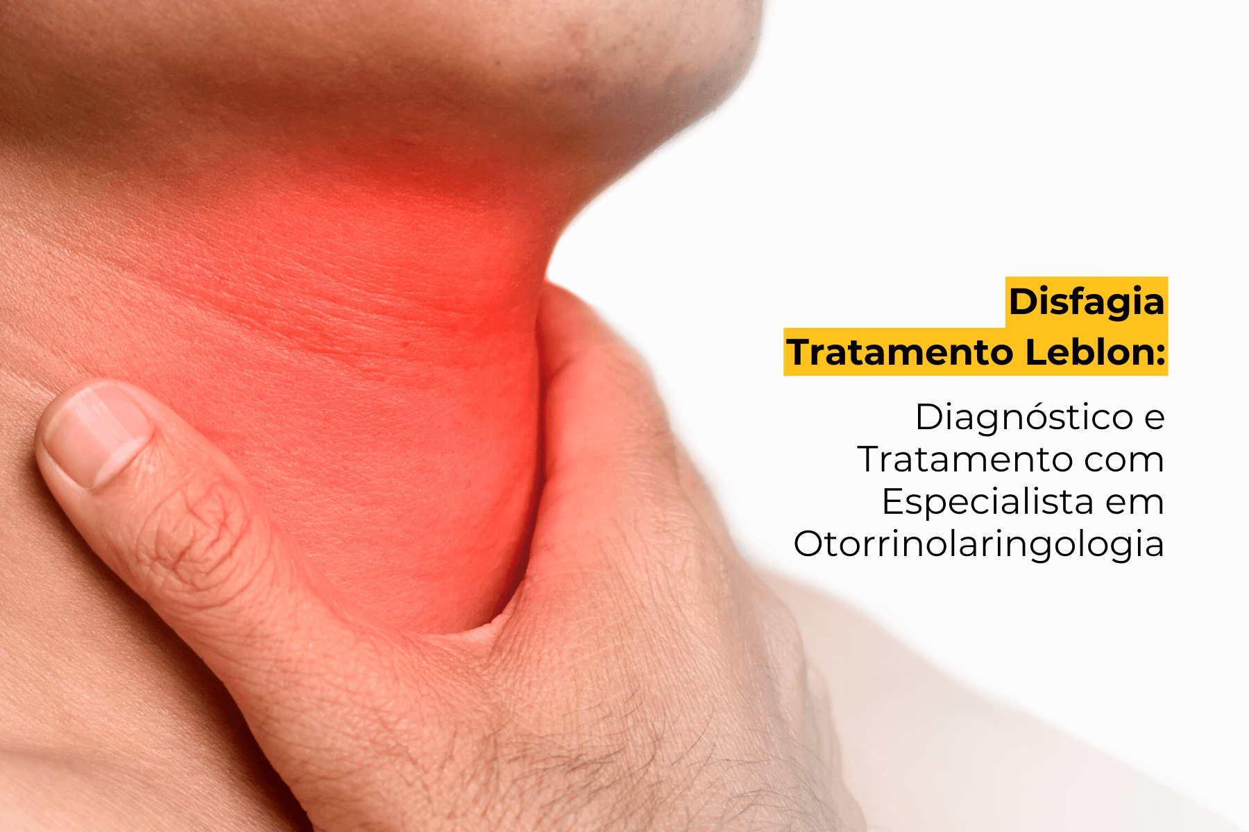 Disfagia Tratamento Leblon: Diagnóstico e Tratamento com Especialista em Otorrinolaringologia