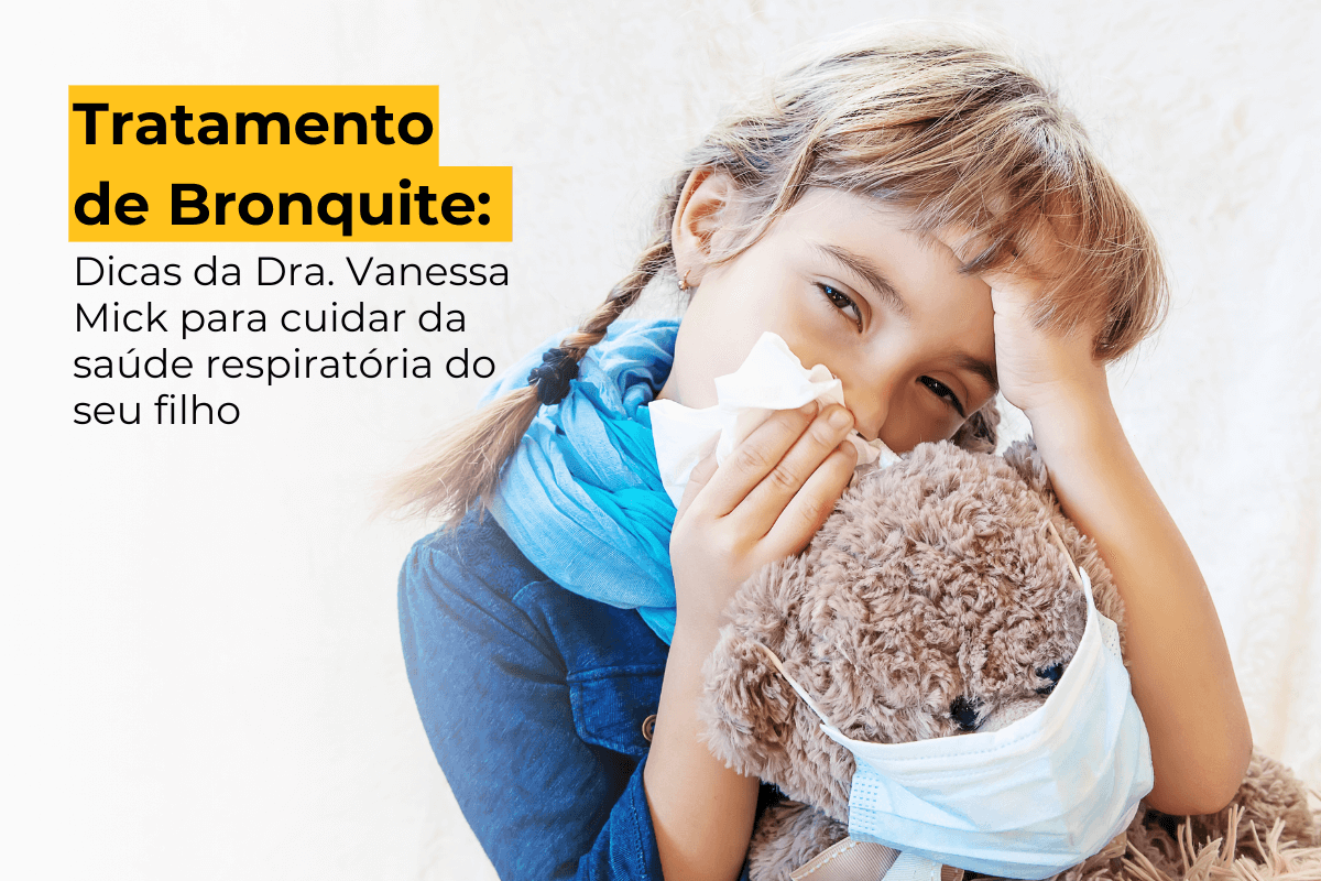 Tratamento Bronquite Maringá: Dicas da Dra. Vanessa Mick para Cuidar da Saúde Respiratória do Seu Filho